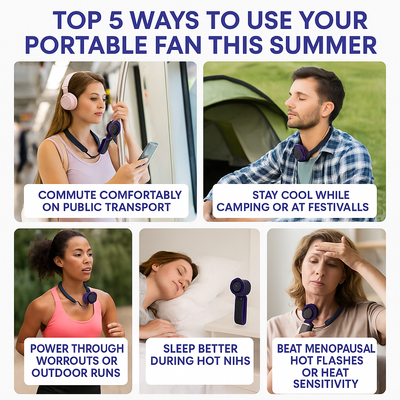 Top 5 Ways to Use Your Portable Fan This Summer